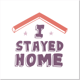 I Stayed Home Motivational Quotes Quarantine Posters and Art